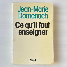 Ce qu'il faut enseigner: pour un nouvel enseignement général dans le secondaire