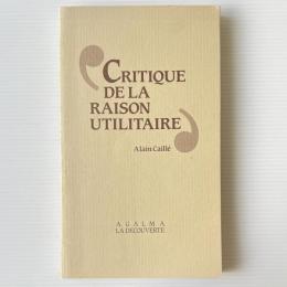 Critique de la raison utilitaire : Manifeste du Mauss