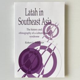 Latah in South-East Asia: The History and Ethnography of a Culture-Bound Syndrome