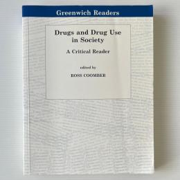Drugs and Drug Use in Society: A Critical Reader