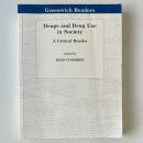 Drugs and Drug Use in Society: A Critical Reader