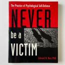Never Be a Victim: The Practice of Psychological Self-Defense