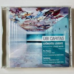 〔CD〕Gyöngyösi Levente / Ubi Caritas