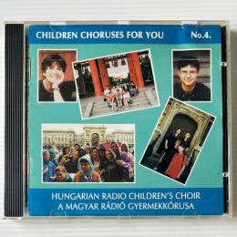 〔CD〕Hungarian Radio Children's Choir / Children Choruses For You No.4 （輸入盤）