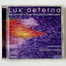 〔CD〕Kolner Kantorei / Lux Aeterna - Das Himmlische In Der Musik Des 20. Jahrhunderts (輸入盤)