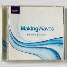 〔CD〕Bob Chilcott, The Sirens / Making Waves（輸入盤）