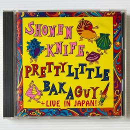 〔CD〕 少年ナイフ / Pretty Little Baka Guy + Live In Japan!