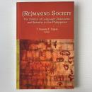 (Re)making Society: The Politics of Language, Discourse, and Identity in the Philippines