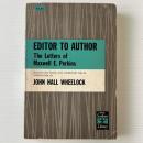 Editor to Author: The Letters of Maxwell E. Perkins