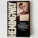 Ernest Hemingway On Writing