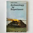 Archaeology by Experiment