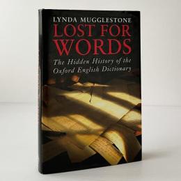Lost for Words: The Hidden History of the Oxford English Dictionary