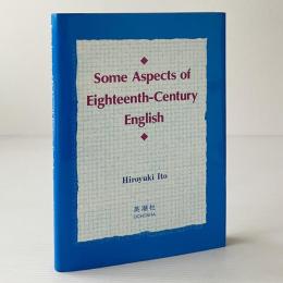 Some Aspects of 18th-century English（18世紀の英語の諸相）