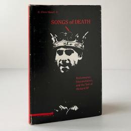 Songs of Death : Performance, Interpretation, and the Text of Richard III