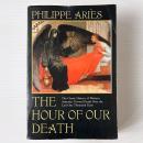 The Hour of Our Death: The Classic History of Western Attitudes Toward Death Over the Last One Thousand Years