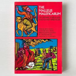 The Malleus Maleficarum of Heinrich Kramer and James Sprenger