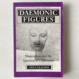 Daemonic Figures: Shakespeare and the Question of Conscience