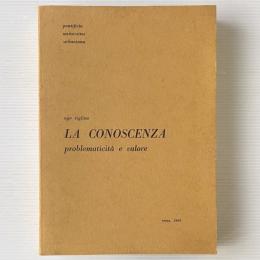 La Conoscenza: Problematicità e Valore