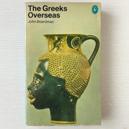 The Greeks Overseas: The Archaeology of Their Early Colonies and Trade
Boardman, John