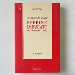 Nel Cuore Dei Coralli. Peppino Impastato. Una Vita Contro La Mafia