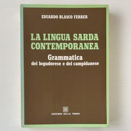 La lingua sarda contemporanea: grammatica del logudorese e del campidanese : norma e varietá dell'uso : sintesi storica