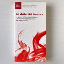Le date del terrore. La genesi del terrorismo italiano e il microclima dell'eversione dal 1945 al 2003
