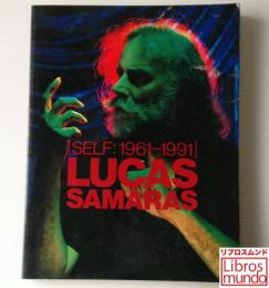ルーカス・サマラス展 : セルフ1961-1991　Lucas Samaras