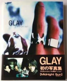 Glay : midnight sun＜GLAY写真集＞