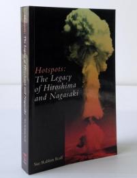 Hotspots : the legacy of Hiroshima and Nagasaki