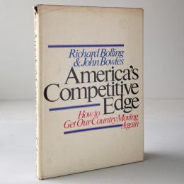 America’s Competitive Edge : How to Get Our Country Moving Again