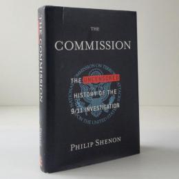 The Commission : The Uncensored History of the 9/11 Investigation