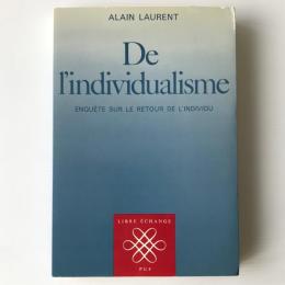 De l'individualisme: Enquête sur le retour de l'individu