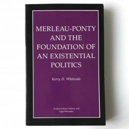 Merleau-Ponty and the Foundation of an Existential Politics