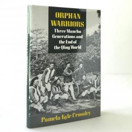 Orphan warriors : three Manchu generations and the end of the Qing world