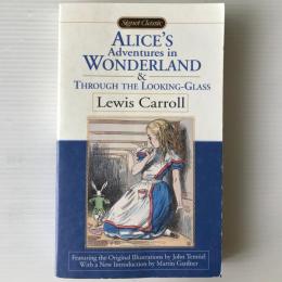 Alice's adventures in wonderland ; &, Through the looking-glass
