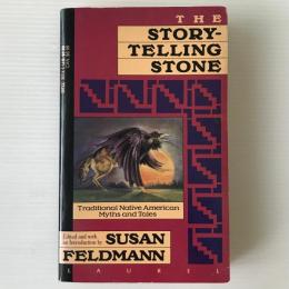The Storytelling Stone : Traditional Native American Myths and Tales
