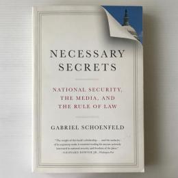 Necessary Secrets : National Security, the Media, and the Rule of Law