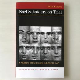 Nazi saboteurs on trial : a military tribunal and American law
