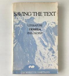 Saving the text : literature, Derrida, philosophy