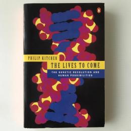 The lives to come : the genetic revolution and human possibilities