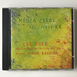 〔CD〕Música Coral del Segle XX／Mireia Barrera / Cor Aura de l'Escola Musica del Palau