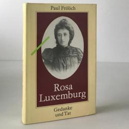 Rosa Luxemburg : Gedanke und Tat