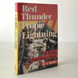 Red thunder, tropic lightning : the world of a combat division in Vietnam