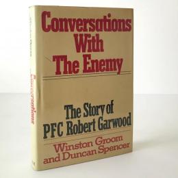 Conversations with the Enemy：The Story of PFC Robert Garwood