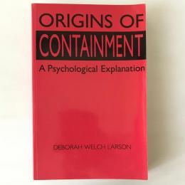 Origins of containment : a psychological explanation