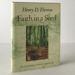Faith in a seed : The dispersion of seeds and other late natural history writings