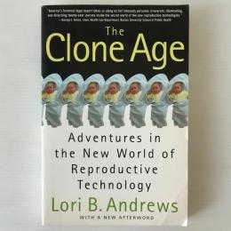 The clone age : adventures in the new world of reproductive technology