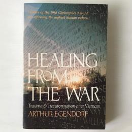 Healing from the war : trauma and transformation after Vietnam