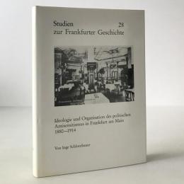 Ideologie und Organisation des politischen Antisemitismus in Frankfurt am Main 1880-1914