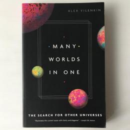 Many Worlds in One : The Search for Other Universes